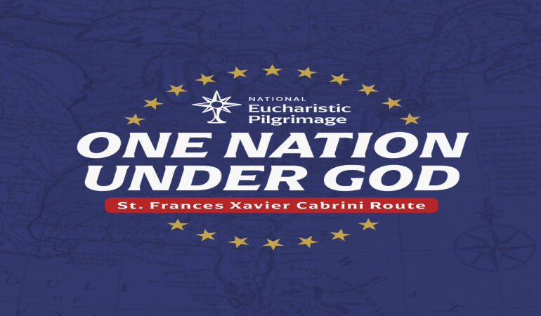 National Eucharistic Pilgrimage to Trace American Roots in 2026 Faith Journey
